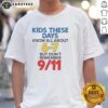 Good Kids These Days Know All About 6-7 But Don't Remember 911 T-Shirt featuring a trendy design for nostalgic youth.