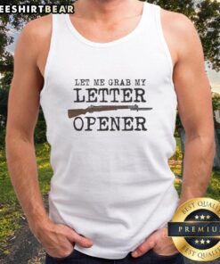 Person wearing a 'Good Let Me Grab My Letter Opener' tank top featuring M1 Garand with bayonet design.
