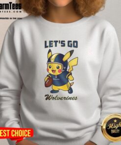 Good Michigan Wolverines X Pikachu Let's Go Sweatshirt featuring a vibrant design for fans of both teams.
