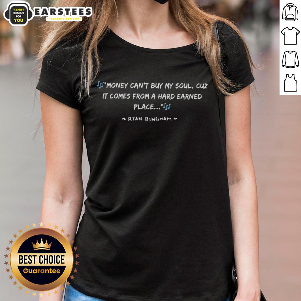 good-money-cant-buy-my-soul-cuz-it-comes-from-a-hard-earned-place-ryan-bingham-ladies-tee Ryan Bingham 'Good Money Can't Buy My Soul' ladies tee featuring a stylish design, perfect for fans of country music.