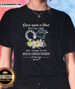 Good Once Upon A Time There Was A Girl Who Loved Horses and Carolina Panthers Ladies Tee featuring a playful design.