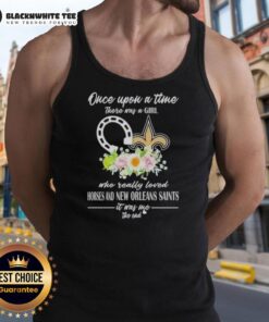 Alt Text: Good Once Upon A Time tank top featuring a girl who loved horses and New Orleans Saints, perfect for fans.