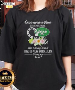 Good Once Upon A Time There Was A Girl Who Loved Horses And New York Jets Ladies Tee - playful graphic design.