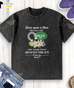 Alt Text: Good Once Upon A Time There Was A Girl Who Really Loved Horses And New York Jets T-Shirt in vibrant colors.