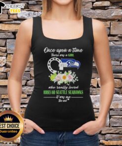 Alt Text: Good Once Upon A Time tank top featuring a girl who loved horses and Seattle Seahawks, perfect for fans.