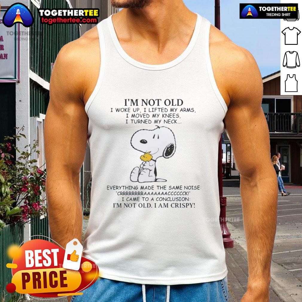 Good Peanuts Snoopy I'm Old I Woke Up I Lifted My Arms I Moved My Knees Tank Top Good Peanuts Snoopy tank top featuring 'I'm old, I woke up, I lifted my arms, I moved my knees' design.