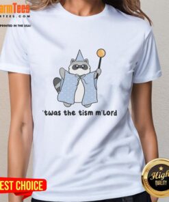 Alt Text: Good Raccoon 'Twas The Tism Mlord Ladies Tee featuring a playful raccoon graphic on a stylish women's t-shirt.
