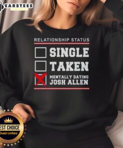 Good Relationship Status sweatshirt featuring 'Mentally Dating Josh Allen' for Buffalo Bills fans.
