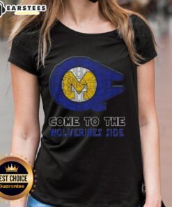 Good Star Wars Come to the Michigan Wolverines Side Ladies Tee featuring a stylish design for fans.