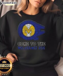 Good Star Wars Come to the Michigan Wolverines Side Sweatshirt featuring a unique design and team colors.