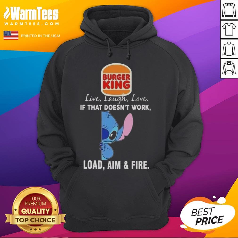 good-stitch-x-burger-king-live-laugh-love-if-that-doesnt-work-load-aim-and-fire-hoodie Good Stitch X Burger King Live Laugh Love hoodie with 'Load Aim and Fire' design, perfect for casual fashion lovers.