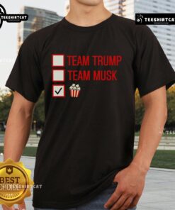 Good Team Trump Team Musk Team Popcorn T-Shirt featuring bold graphics and a fun design for political enthusiasts.