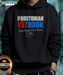 Good The Bostonian vs The Book Always Forward Never Straight Signature Hoodie in stylish design and vibrant colors.