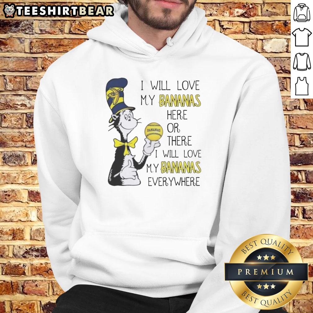 good-the-cat-in-the-hat-i-will-love-my-bananas-here-or-there-i-will-love-my-bananas-everywhere-hoodie Cozy hoodie featuring 'I Will Love My Bananas' quote from The Cat in the Hat, perfect for Dr. Seuss fans.