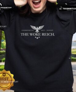 Good The Woke Reich Conservative Anti Zionist T-Shirt - Image 5