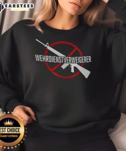 Good Wehrdienst Verweigern Gun Sweatshirt featuring bold graphics and a casual style for military service resisters.