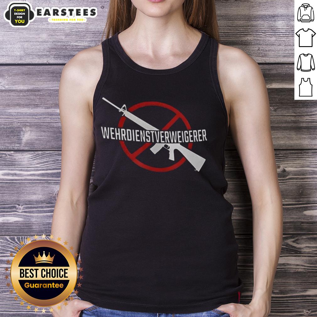 good-wehrdienst-verweigern-gun-tank-top Good Wehrdienst Verweigern Gun Tank Top featuring a bold design for military service refusal advocates.