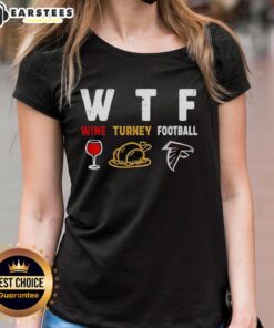 Good Wine Turkey Atlanta Falcons Football Thanksgiving Ladies Tee design featuring festive graphics and team colors.