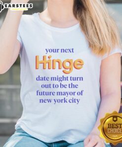 Alt Text: Good Your Next Date Might Be the Future Mayor of New York City Ladies Tee featuring a stylish design and vibrant colors.