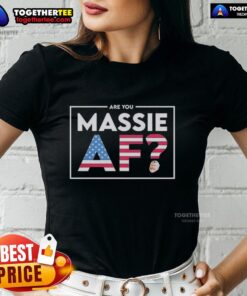 Happy Are You Massie AF Ladies Tee featuring a stylish design for confident women, perfect for casual outfits.