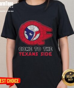 Happy Star Wars Come to the Houston Texans Side Ladies Tee featuring vibrant graphics and a comfortable fit.