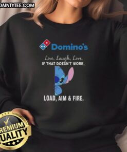 Happy Stitch x Dominos sweatshirt featuring 'Live Laugh Love' and 'If That Doesn't Work, Load Aim and Fire' design.