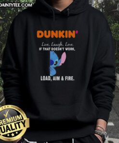 Happy Stitch x Dunkin Live Laugh Love hoodie with playful slogan 'If That Doesn't Work, Load Aim And Fire' design.