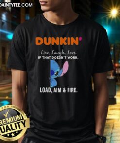 Happy Stitch X Dunkin' T-Shirt featuring 'Live Laugh Love' and 'Load Aim And Fire' slogans in colorful design.