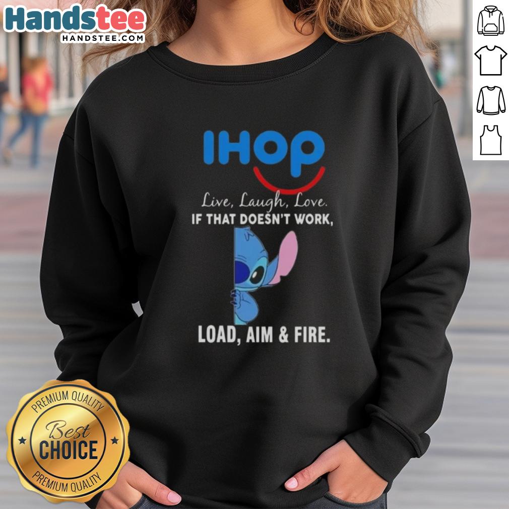 happy-stitch-x-ihop-live-laugh-love-if-that-doesnt-work-load-aim-and-fire-sweatshirt Alt Text: Happy Stitch X IHOP sweatshirt featuring 'Live Laugh Love' and 'Load Aim And Fire' designs, perfect for casual wear.