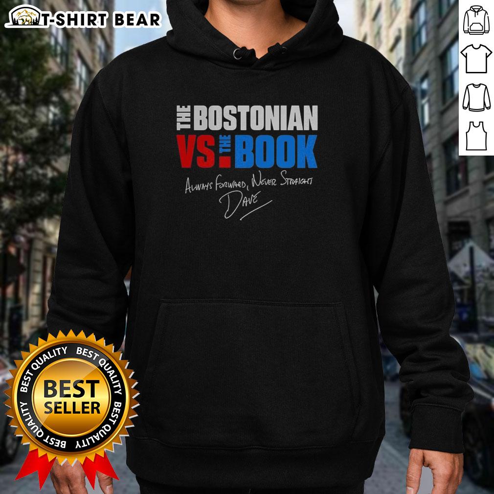 Happy The Bostonian Vs The Book Always Forward Never Straight Signature Hoodie Happy The Bostonian vs The Book Always Forward Never Straight Signature Hoodie in vibrant colors, perfect for stylish comfort.