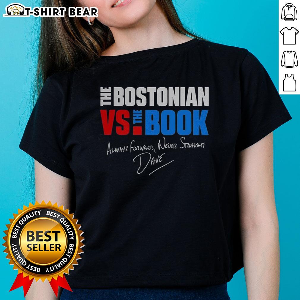 Happy The Bostonian Vs The Book Always Forward Never Straight Signature Ladies-Tee Alt Text: Happy The Bostonian Vs The Book Always Forward Never Straight Signature Ladies Tee in vibrant colors and stylish design.