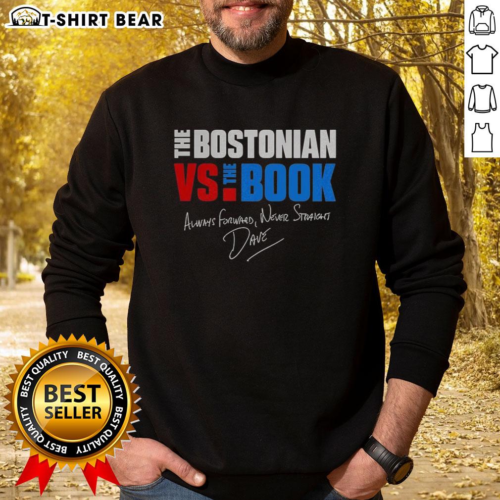 Happy The Bostonian Vs The Book Always Forward Never Straight Signature Sweatshirt Happy The Bostonian 'Always Forward, Never Straight' Signature Sweatshirt in vibrant colors, perfect for casual wear.