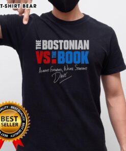 Happy The Bostonian Vs The Book Always Forward Never Straight Signature T-Shirt featuring vibrant design and comfortable fit.