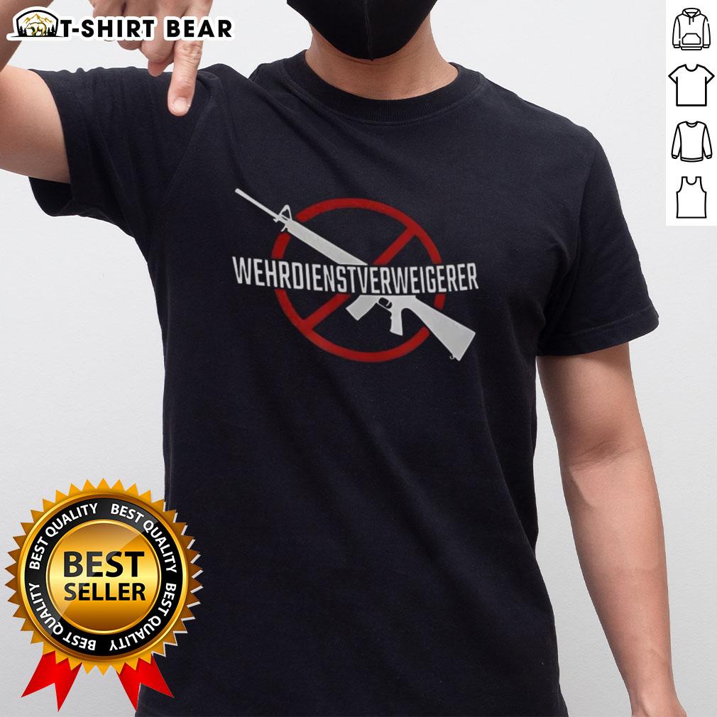 Happy Wehrdienst Verweigern Gun T Shirt Happy Wehrdienst Verweigern Gun T-Shirt featuring a playful design promoting military service refusal with a vibrant graphic.