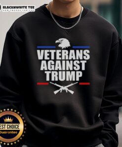 Hot Eagle Veterans Against Trump sweatshirt featuring bold graphics and a protest message for veterans' rights.