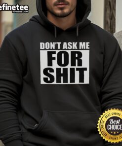 Hot Harada Don't Ask Me For Shit Hoodie in black, featuring bold white text and a stylish, casual design.