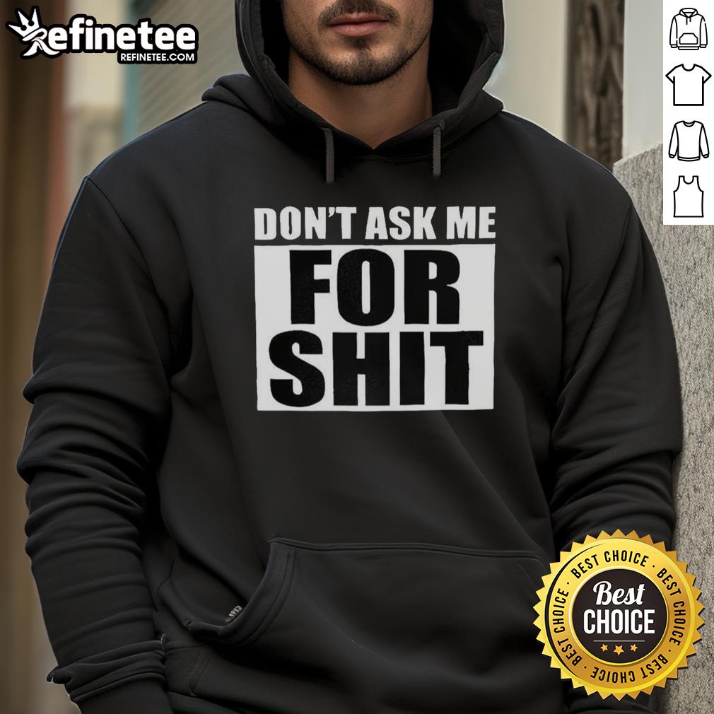 hot-harada-dont-ask-me-for-shit-hoodie Hot Harada Don't Ask Me For Shit Hoodie in black, featuring bold white text and a stylish, casual design.