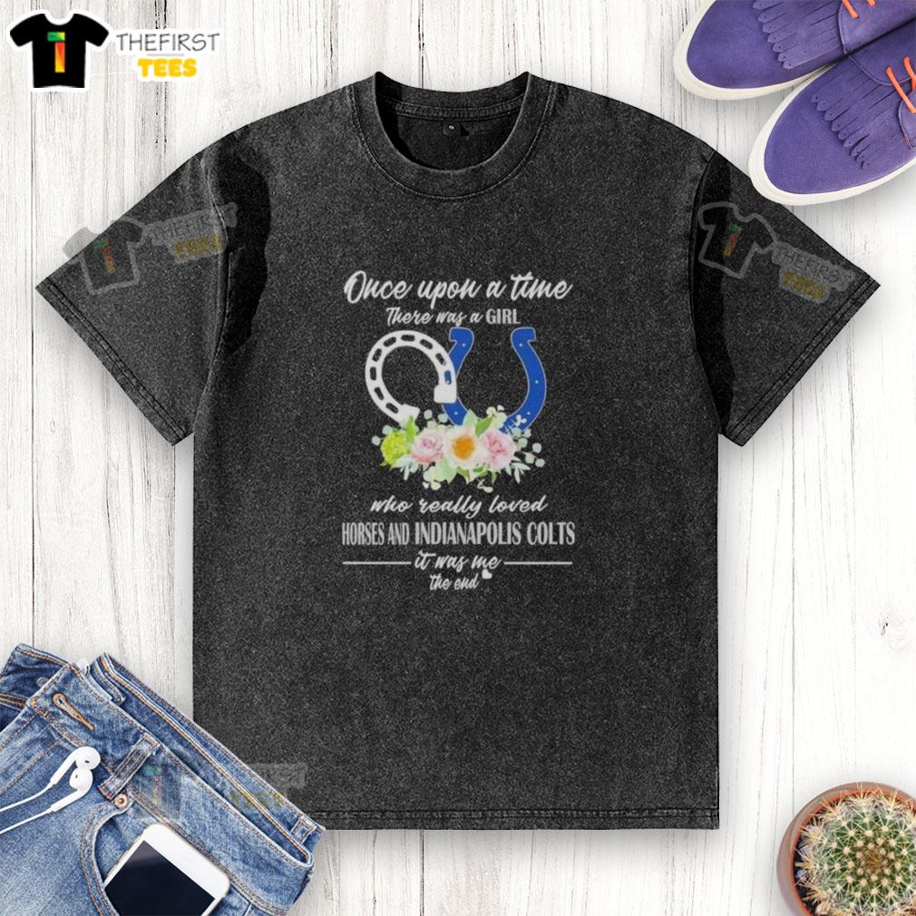 hot-once-upon-a-time-there-was-a-girl-who-really-loved-horses-and-indianapolis-colts-it-was-me-washed-t-shirt Hot washed t-shirt featuring 'Once Upon A Time There Was A Girl Who Loved Horses and Indianapolis Colts' design.