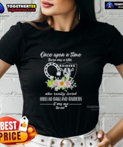 Alt Text: Hot Once Upon A Time tee featuring a girl who loves horses and Las Vegas Raiders, perfect for fans and casual wear.