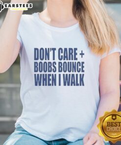 Front view of a womens tee featuring 'Nice, Dont Care, Boobs Bounce When I Walk' slogan, perfect for casual wear.