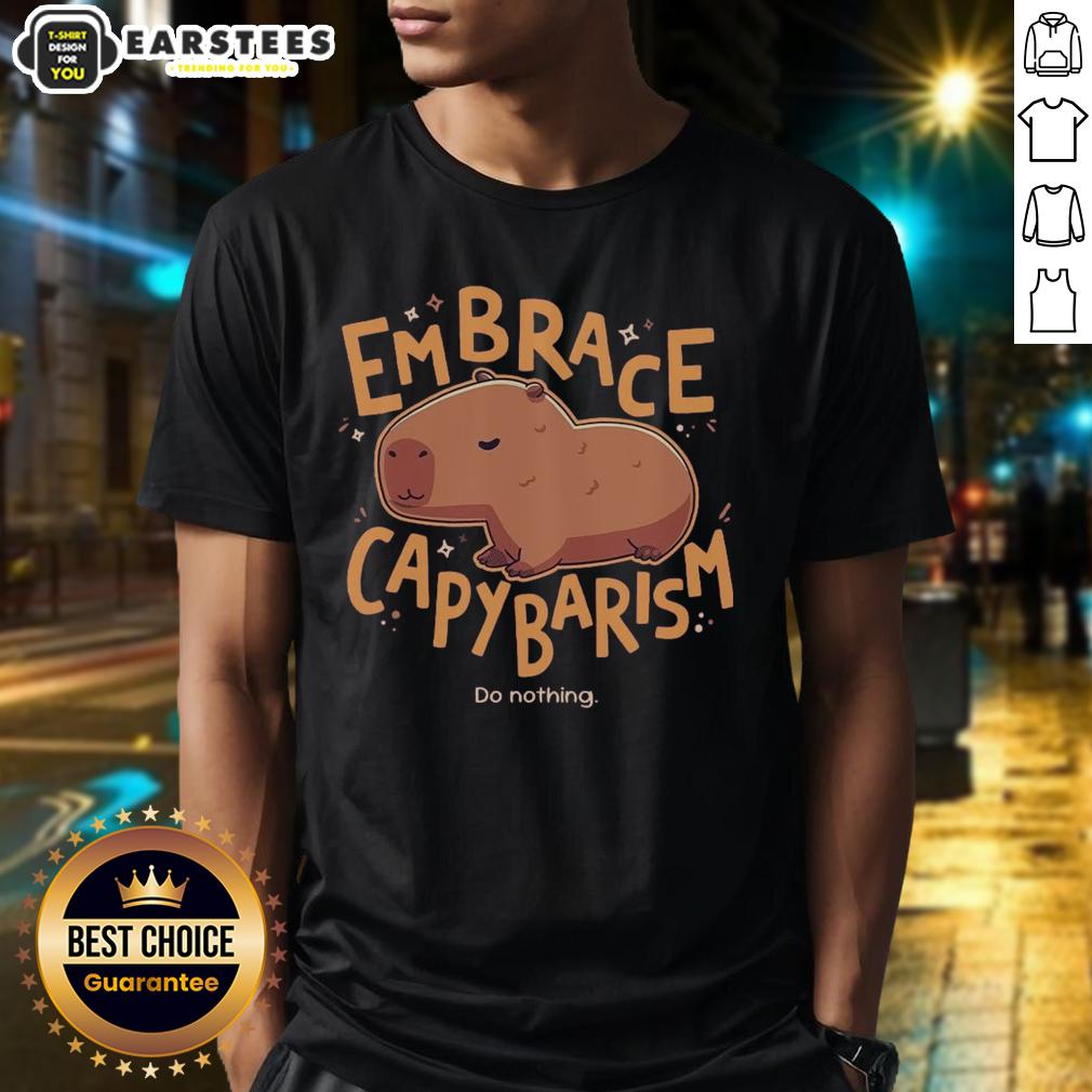 nice-embrace-capybarism-do-nothing-t-shirt Nice Embrace Capybarism Do Nothing T-Shirt featuring a relaxed capybara graphic, perfect for casual wear and animal lovers.