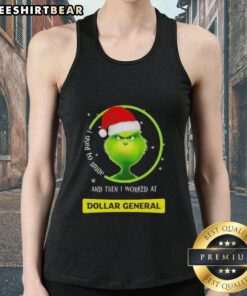 Nice Grinch Christmas tank top featuring 'I Used To Smile And Then I Worked At Dollar General' design for festive humor.