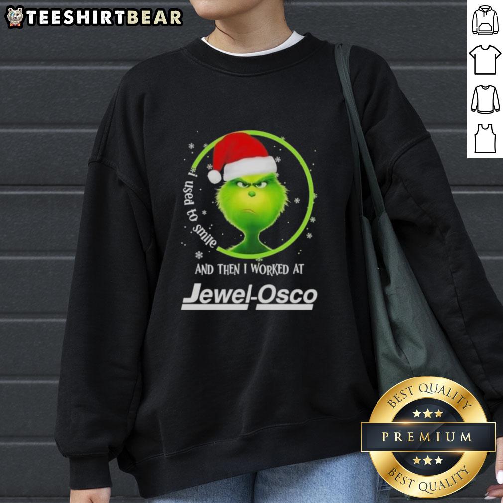 nice-grinch-christmas-i-used-to-smile-and-then-i-worked-at-jewel-osco-sweatshirt Cozy Nice Grinch Christmas sweatshirt featuring 'I Used to Smile and Then I Worked at Jewel-Osco' text design.