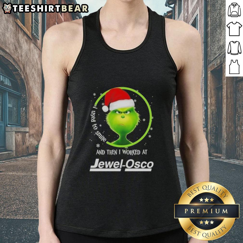 nice-grinch-christmas-i-used-to-smile-and-then-i-worked-at-jewel-osco-tank-top Funny Nice Grinch Christmas tank top featuring 'I Used To Smile And Then I Worked At Jewel-Osco' design.