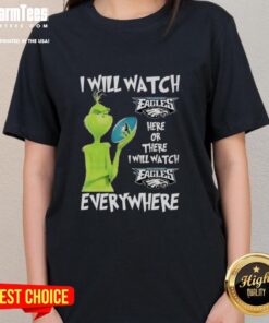Grinch-themed ladies tee featuring 'I Will Watch Philadelphia Eagles Here or There' slogan, perfect for Eagles fans.