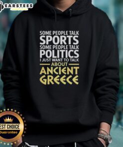 Cozy hoodie featuring 'Nice, I Just Want To Talk About Ancient Greece' design, perfect for history enthusiasts and casual wear.