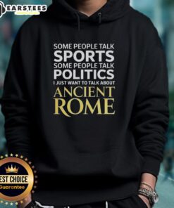 Cozy Nice I Just Want To Talk About Ancient Rome hoodie displayed against a neutral background, perfect for history lovers.