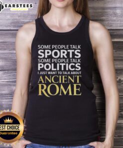 Stylish tank top featuring 'Nice, I Just Want To Talk About Ancient Rome' graphic, perfect for history enthusiasts.