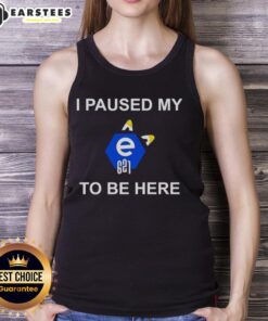 Nice I Paused My E621 To Be Here Tank Top featuring a playful design for anime and meme enthusiasts.