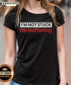 Nice I'm Not Stuck I'm Buffering Ladies Tee featuring a playful graphic and stylish design for casual wear.